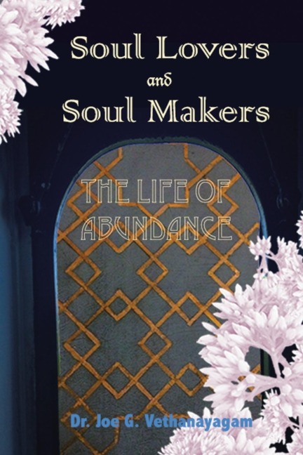 Soul Lovers and Soul Makers: The Life Of Abundance