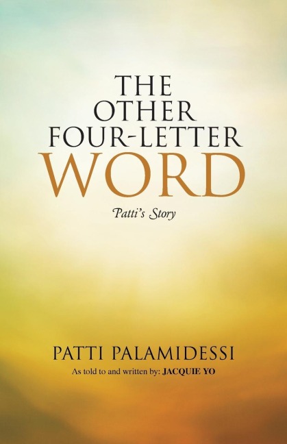 The Other Four-Letter Word: Pattis Story