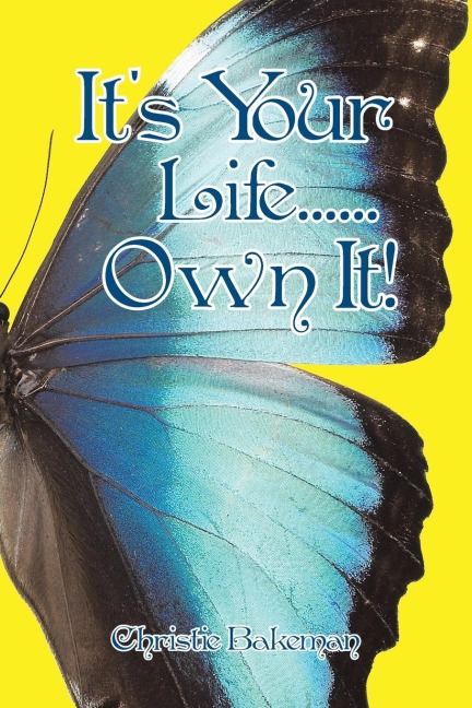 Its Your Life......Own It!