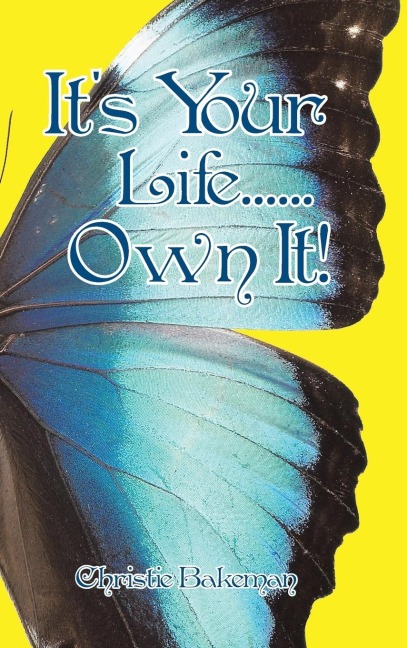 Its Your Life......Own It!