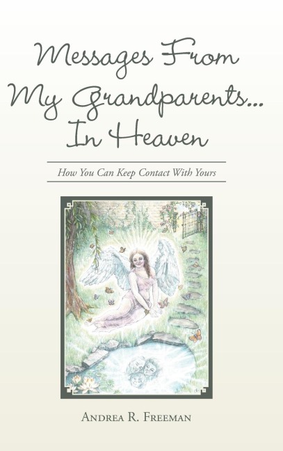 Messages From My Grandparents... In Heaven: How You Can Keep Contact With Yours