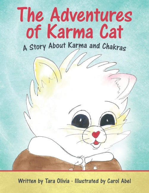 The Adventures of Karma Cat: A Story About Karma and Chakras