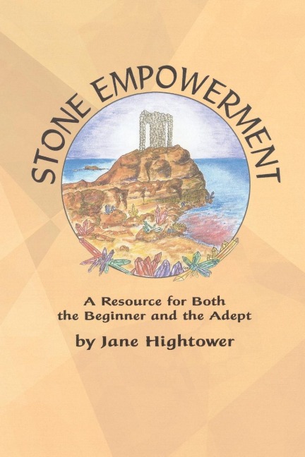 Stone Empowerment: A Resource for Both the Beginner and the Adept