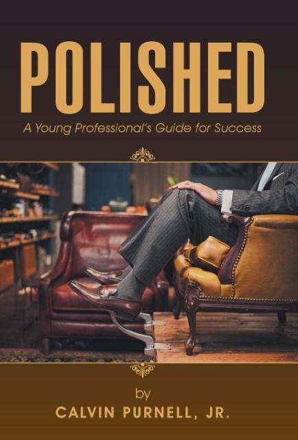 Polished: A Young Professionals Guide for Success