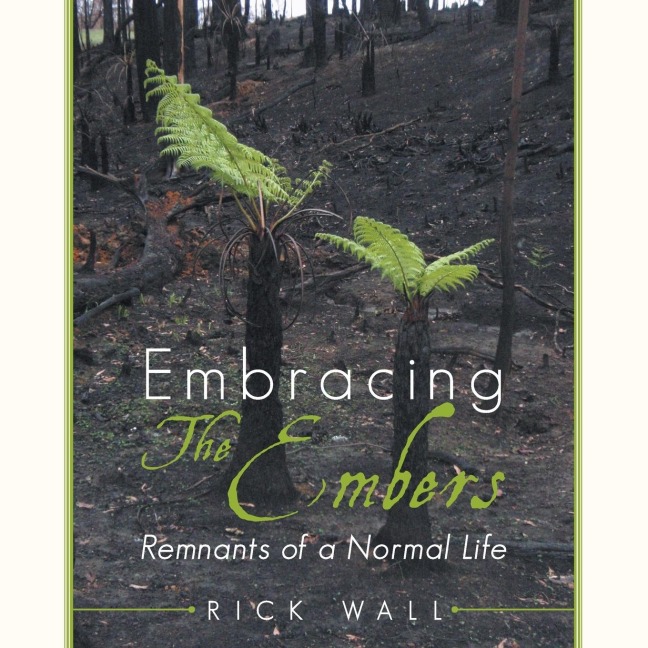 Embracing The Embers: Remnants of a Normal Life