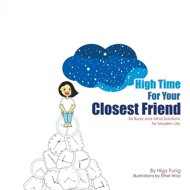 High Time For Your Closest Friend: Six Body and Mind Solutions for Modern Life