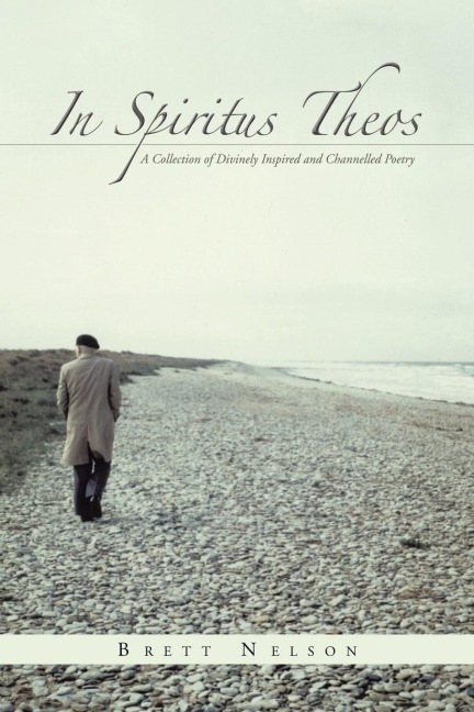 In Spiritus Theos: A Collection of Divinely Inspired and Channelled Poetry