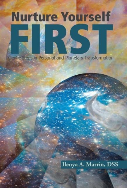 Nurture Yourself First: Gentle Steps in Personal and Planetary Transformation