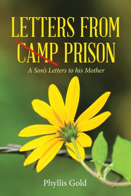 LETTERS FROM CAMP PRISON: A Sons Letters to his Mother