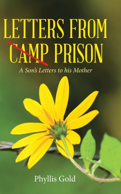 LETTERS FROM CAMP PRISON: A Sons Letters to his Mother
