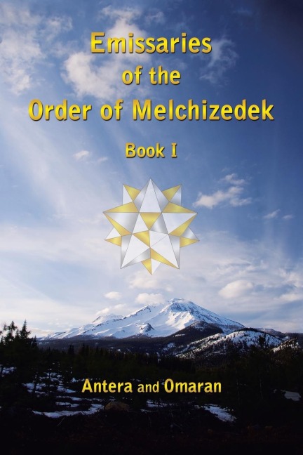 Emissaries of the Order of Melchizedek: Book I