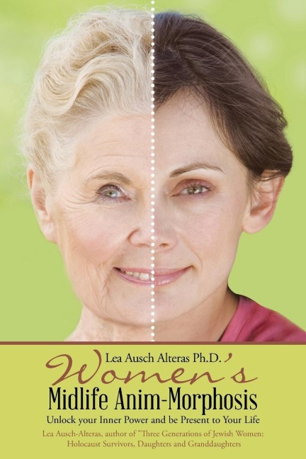 Womens Midlife Anim-Morphosis: Unlock your Inner Power and be Present to Your Life
