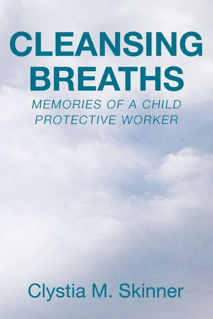 Cleansing Breaths: Memories of a Child Protective Worker