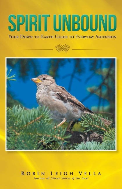 SPIRIT UNBOUND: Your Down-to-Earth Guide to Everyday Ascension