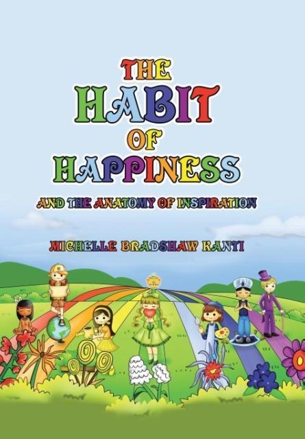 The Habit of Happiness: and the Anatomy of Inspiration