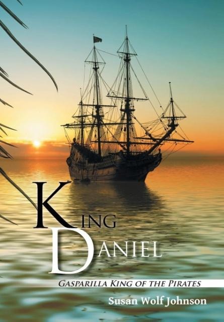 King Daniel: Gasparilla King of the Pirates