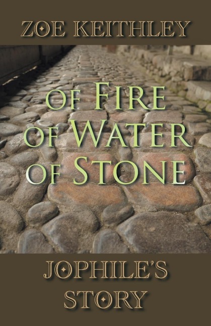 Of Fire Of Water Of Stone: Jophiles Story
