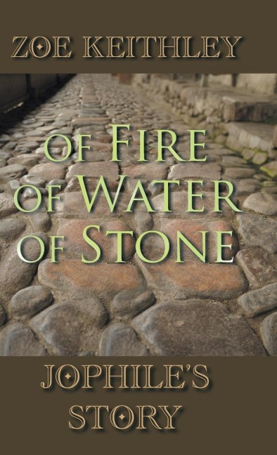 Of Fire Of Water Of Stone: Jophiles Story