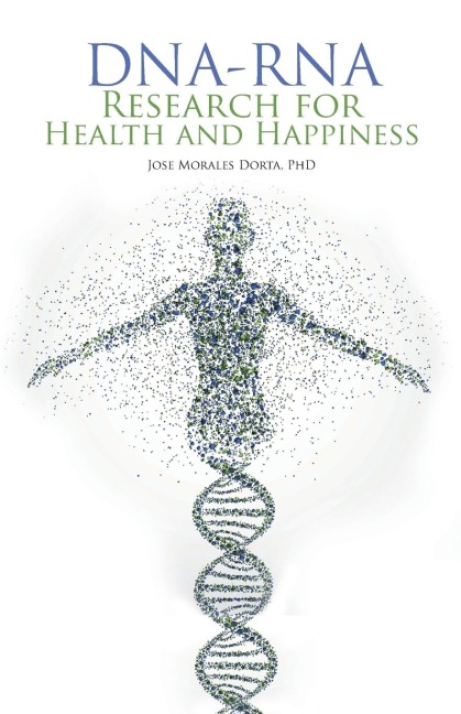 Dna-Rna Research for Health and Happiness