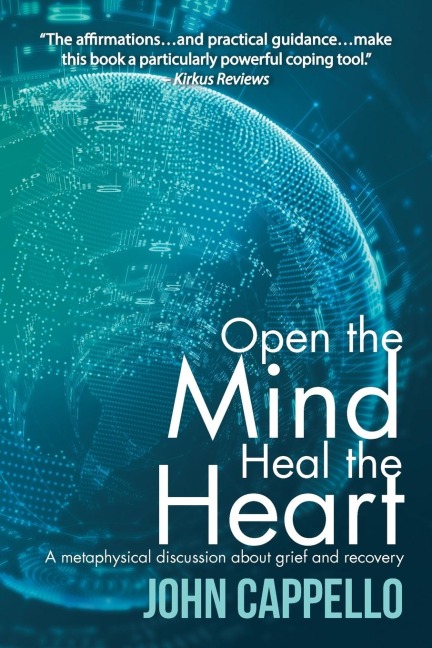 Open the Mind Heal the Heart: A Metaphysical Discussion About Grief and Recovery
