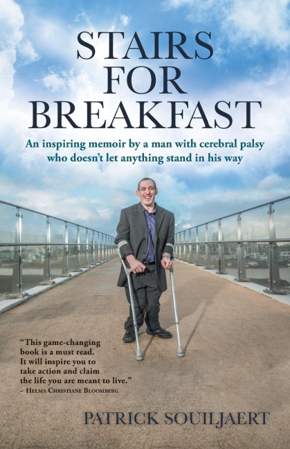 STAIRS FOR BREAKFAST: An inspiring memoir by a man with Cerebral Palsy who doesnt let anything stand in his way