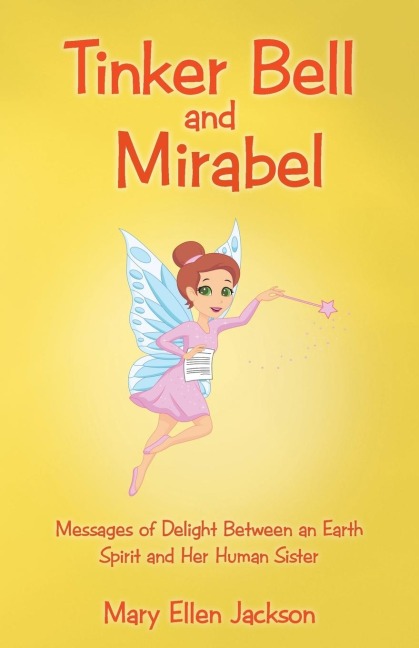Tinker Bell and Mirabel: Messages of Delight Between an Earth Spirit and Her Human Sister