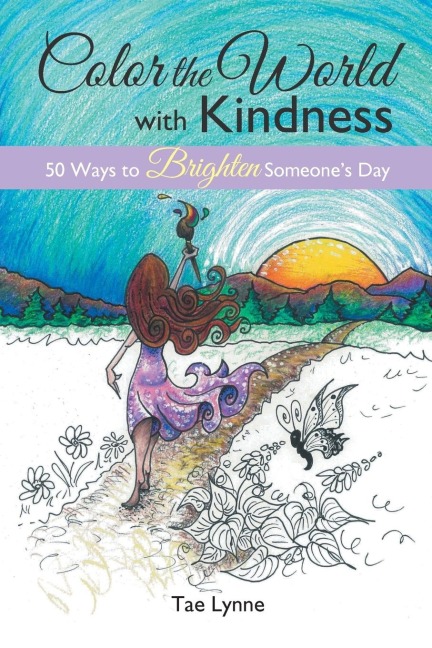 Color the World with Kindness: 50 Ways to Brighten Someones Day