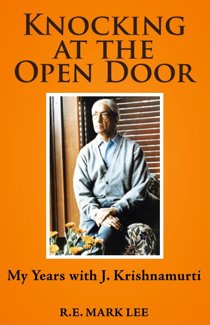 Knocking at the Open Door: My Years with J. Krishnamurti