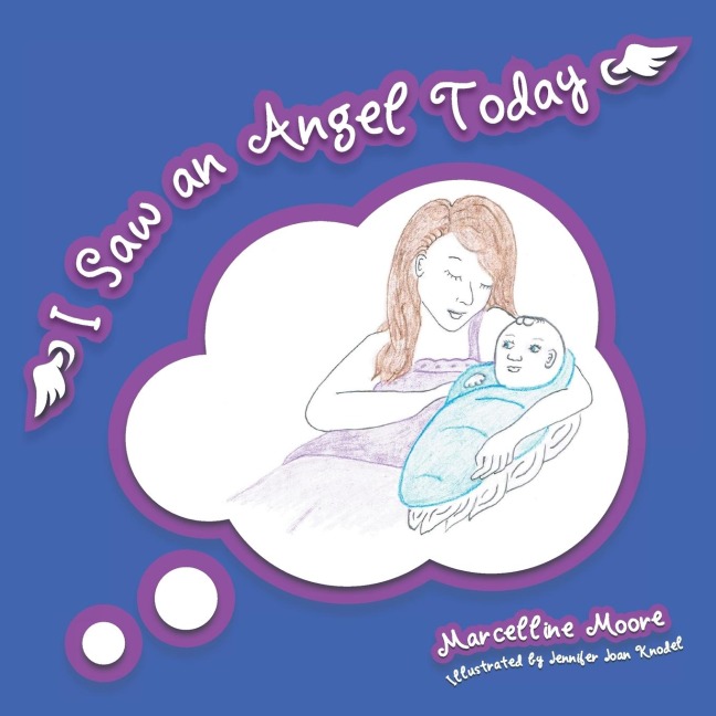I Saw an Angel Today: A Mothers discovery, of seeing Angel wings on everyday people