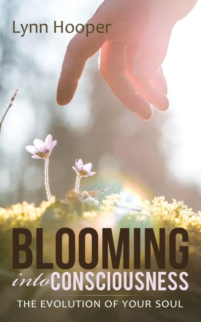 Blooming into Consciousness: The evolution of your soul