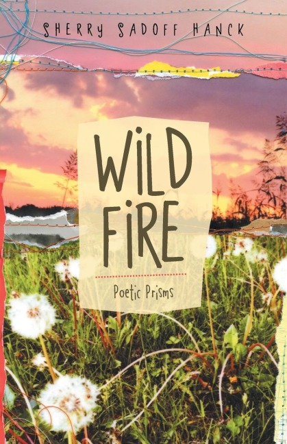Wild Fire: Poetic Prisms