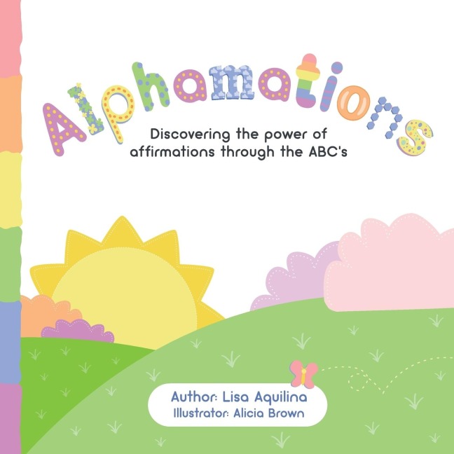 Alphamations: Discovering the power of affirmations through the ABCs