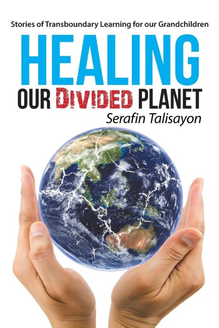 Healing our Divided Planet: Stories of Transboundary Learning for our Grandchildren