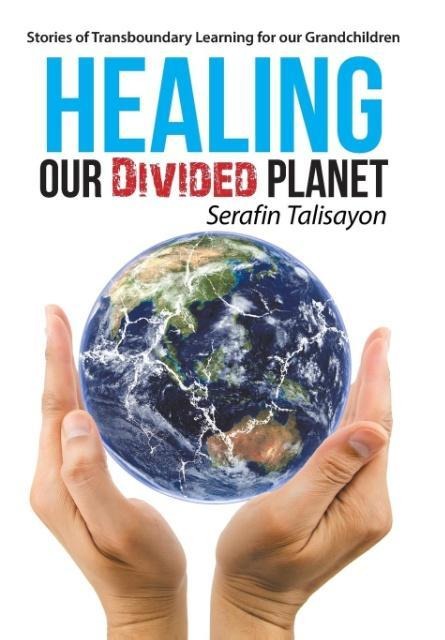 Healing our Divided Planet: Stories of Transboundary Learning for our Grandchildren