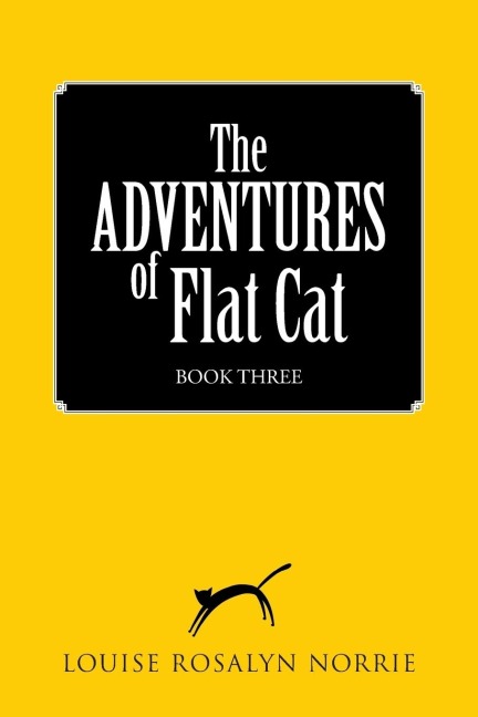 The ADVENTURES of Flat Cat: BOOK THREE