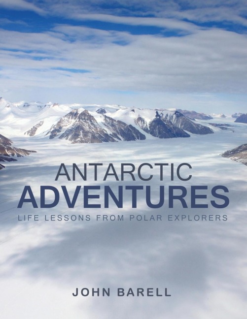 Antarctic Adventures: Life Lessons from Polar Explorers