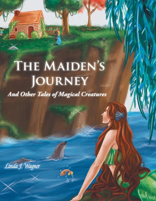 The Maidens Journey: And Other Tales of Magical Creatures
