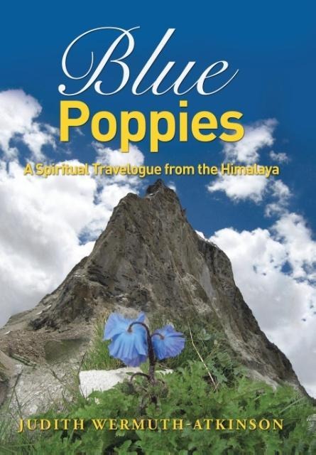 Blue Poppies: A Spiritual Travelogue from the Himalaya