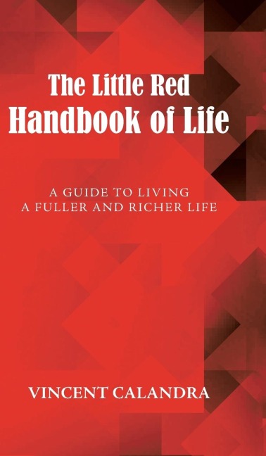 The Little Red Handbook of Life: A Guide to Living a Fuller and Richer Life