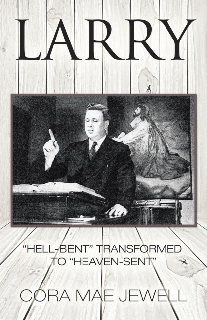 Larry: Hell-Bent Transformed to Heaven-Sent