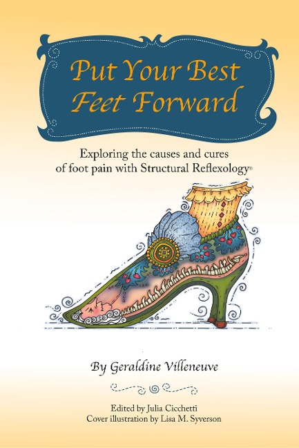 Put Your Best Feet Forward: Exploring the Causes and Cures of Foot Pain with Structural Reflexology(R)