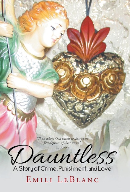 Dauntless: A Story of Crime, Punishment, and Love