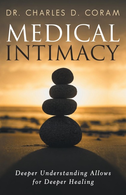 Medical Intimacy: Deeper Understanding Allows for Deeper Healing