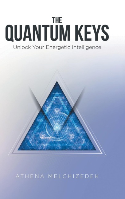 The Quantum Keys: Unlock Your Energetic Intelligence