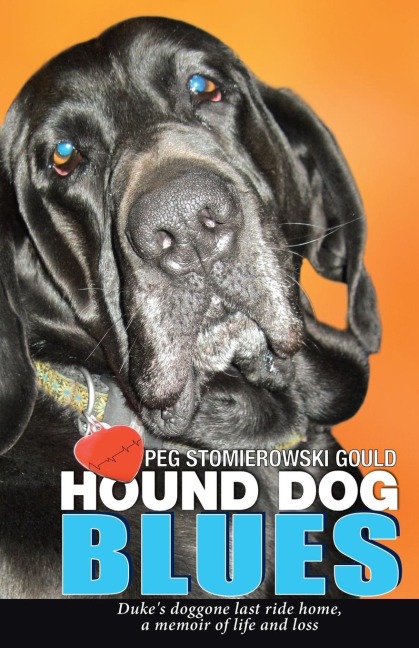 HOUND DOG BLUES: Dukes doggone last ride home, a memoir of life and loss