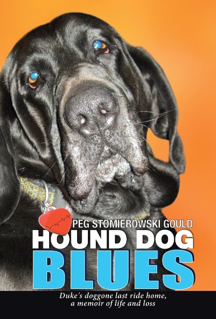 Hound Dog Blues: Dukes doggone last ride home, a memoir of life and loss