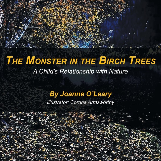 The Monster in the Birch Trees: A ChildS Relationship with Nature