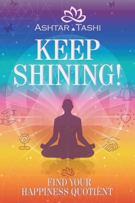 Keep Shining!: Find Your Happiness Quotient
