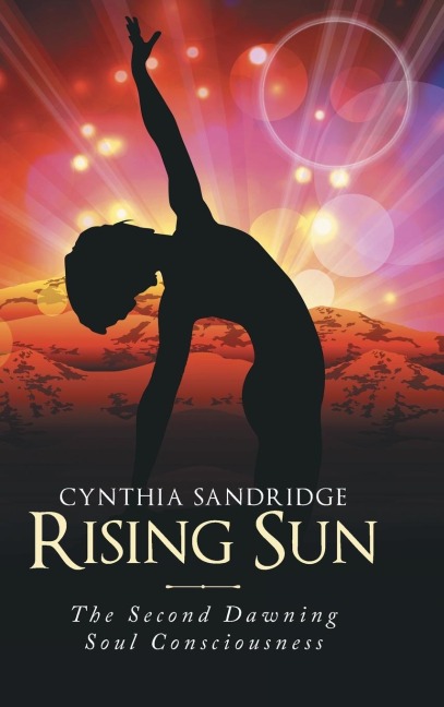 Rising Sun: The Second Dawning Soul Consciousness