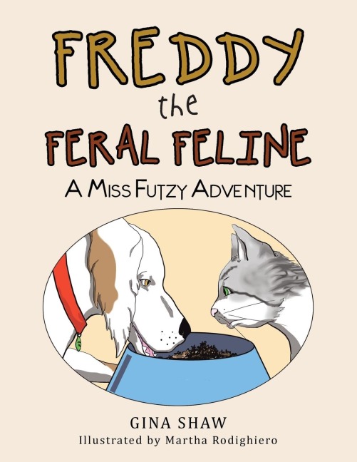 Freddy, the Feral Feline: A Miss Futzy Adventure
